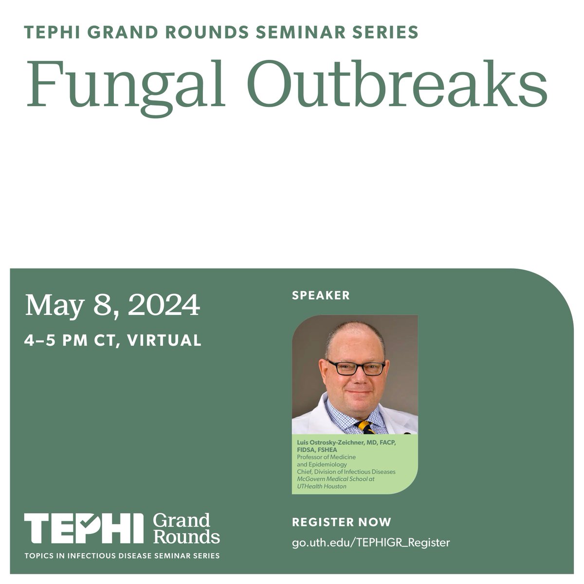 Our next Grand Rounds Seminar is Wednesday, May 8 at 4 p.m.! 🗓️ Dr. Luis Ostrosky-Zeichner from McGovern Medical School at UTHealth Houston will delve into the frequency, and characteristics of major fungal outbreaks. Register now at go.uth.edu/TEPHIGR_Regist…