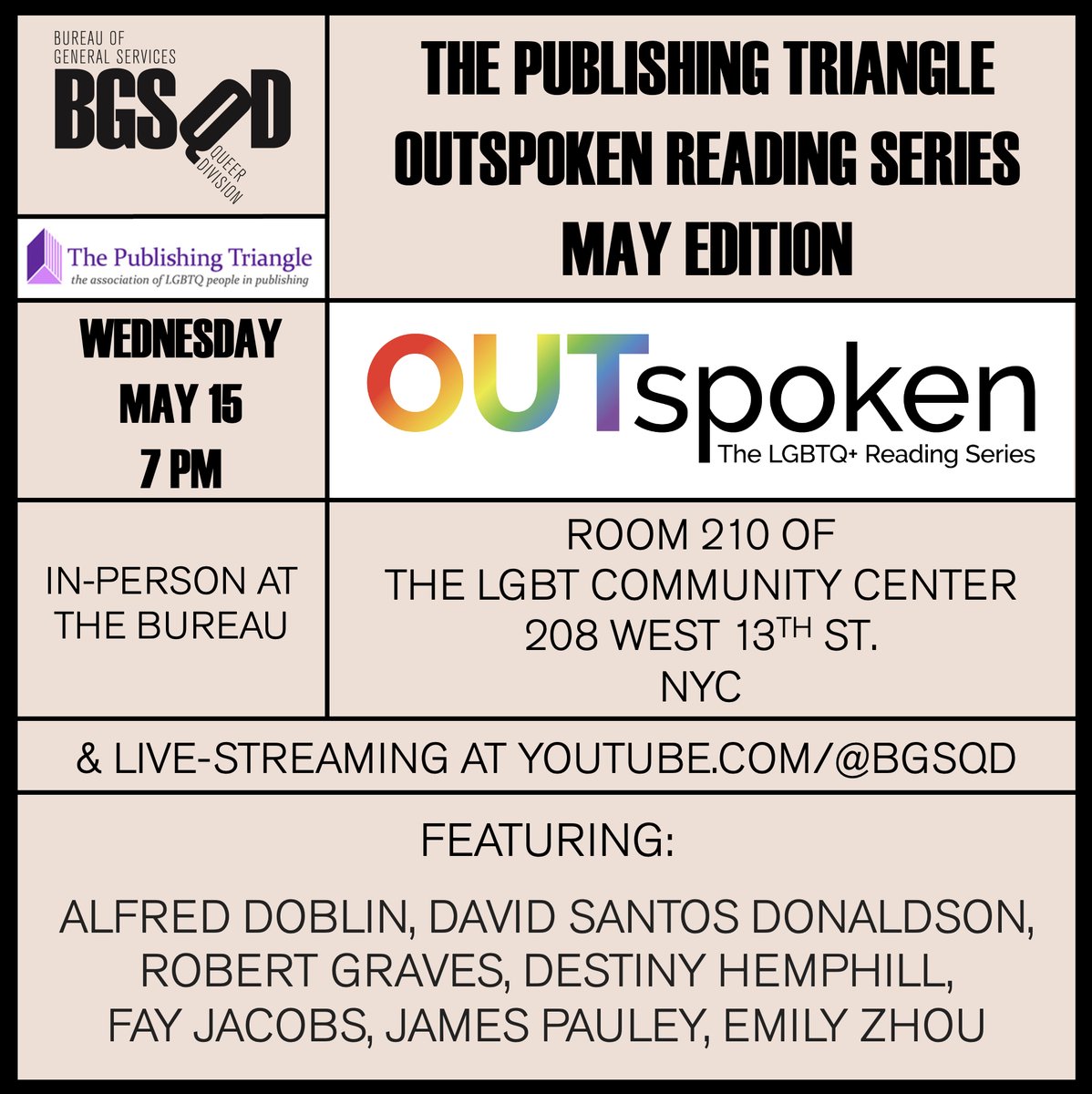Come join us Wednesday, May 15th at 7pm for our OUTspoken series- hosted at the LGBT Community Center at 208 West 13th St, NYC. Featuring Alfred Doblin, David Santos Donaldson, Robert Graves, Destiny Hemphill, Fay Jacobs, James Pauley, and Emily Zhou!