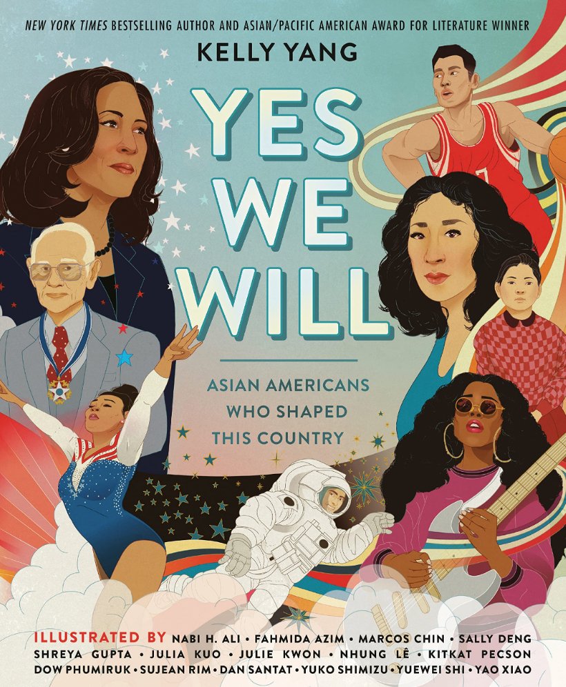 'Yes We Will' by Kelly Yang (@kellyyanghk) - each biography is illustrated by a different Asian or Asian American artist! #AAPIHeritageMonth #AsianHeritageMonth