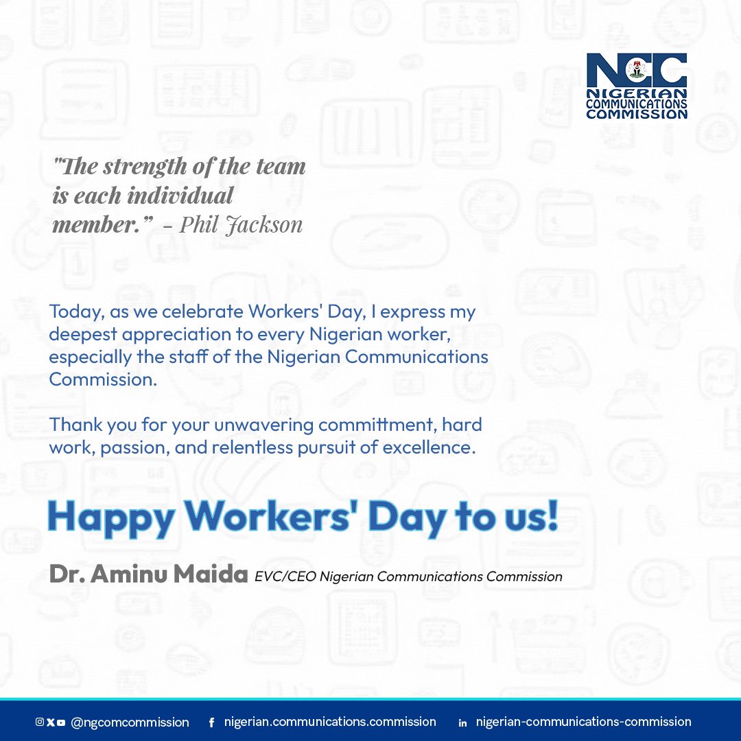 'The strength of the team is each individual member.  - Phil Jackson   Today, as we celebrate Workers' Day, I express my deepest appreciation to every Nigerian worker, especially the staff of the Nigerian Communications Commission (@NgComCommission).   Thank you for your
