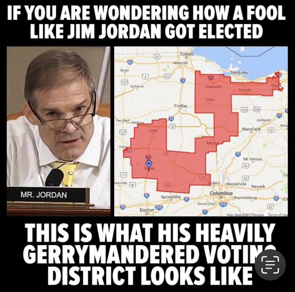 @Jim_Jordan IF YOU ARE WONDERING HOW A FOOL LIKE JIM JORDAN GOT ELECTED And, all responsible, half-intelligent Americans are wondering… THIS IS WHAT HIS HEAVILY GERRYMANDERED VOTIN DISTRICT LOOKS LIKE #OHIO please do better!