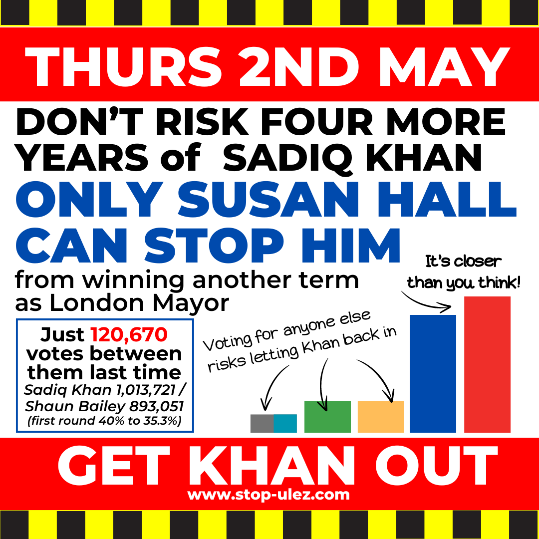 After 18 months of Anti ULEZ campaigns and protests, tomorrow we have a chance to #GetKhanOut We need to vote for the only candidate who can win and #ScrapULEZ #SusanHall4Mayor