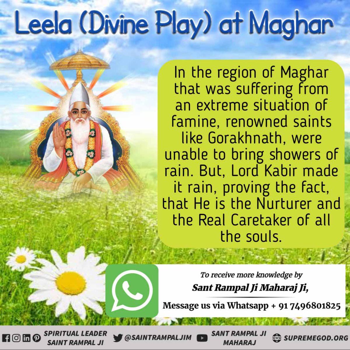 #ऐसे_सुख_देता_है_भगवान Leela (Divine Play) at Maghar
In the region of Maghar that was suffering from an extreme situation of famine, renowned saints like Gorakhnath, were unable to bring showers of rain. But, Lord Kabir made it rain, proving the fact, that He is the Nurturer &