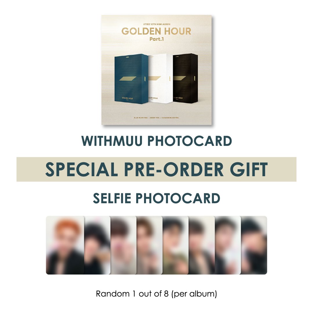 📣 PRE-ORDER: ATEEZ 10TH MINI ALBUM - GOLDEN HOUR : PART.1 (KOREA VER.) + WITHMUU PHOTOCARD 📣

VERSIONS:
► BLUE HOUR
► DIARY
► GOLDEN HOUR 

🎁 SPECIAL GIFT 🎁:

For every album (+ WITHMUU PHOTOCARD) purchased, you will receive 1 SELFIE PHOTOCARD (Random 1 out of 8 per…