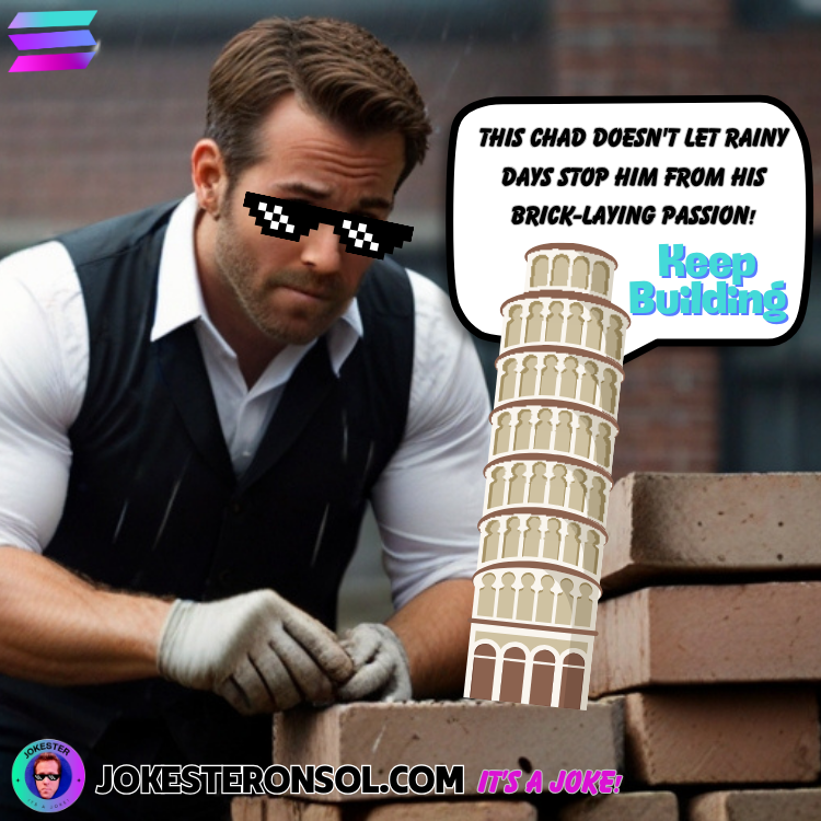 When life gives the CHAD's rain, they build brick castles! 🏰☔️ No amount of water can dampen our construction spirit. #Bricklaying #JOKESTER #SOLANA #MEMETOKEN $SOL