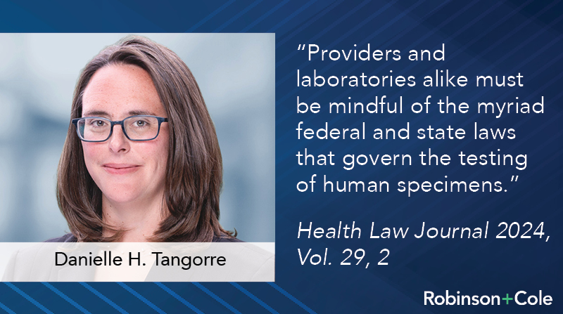 R+C’s Danielle Tangorre authored a @NYSBA article published in its latest 'Health Law Journal' discussing the importance of clinical laboratories and ordering providers following #labcompliance laws governing the testing of human specimens. rc.com/upload/ARTICLE… #healthlaw