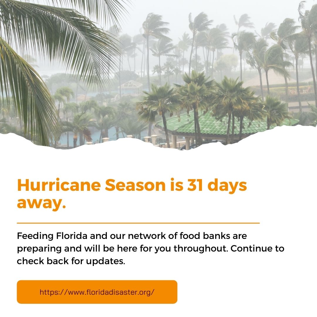Hurricane season is 31 days away. Feeding Florida and our network of food banks are preparing. Visit floridadisaster.org to make your family plan and stay tuned to emergency outlets and your local food bank’s social media should you need emergency information this season.