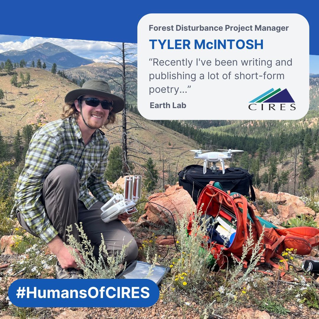 For today's #HumansOfCIRES, meet Tyler McIntosh, forest disturbance program manager @EarthLabCU. Tyler flies drones to study how ecosystems recover after fire and other disturbances & he publishes short-form poetry! @cuboulder Read the full interview: cires.colorado.edu/spotlights/poe…