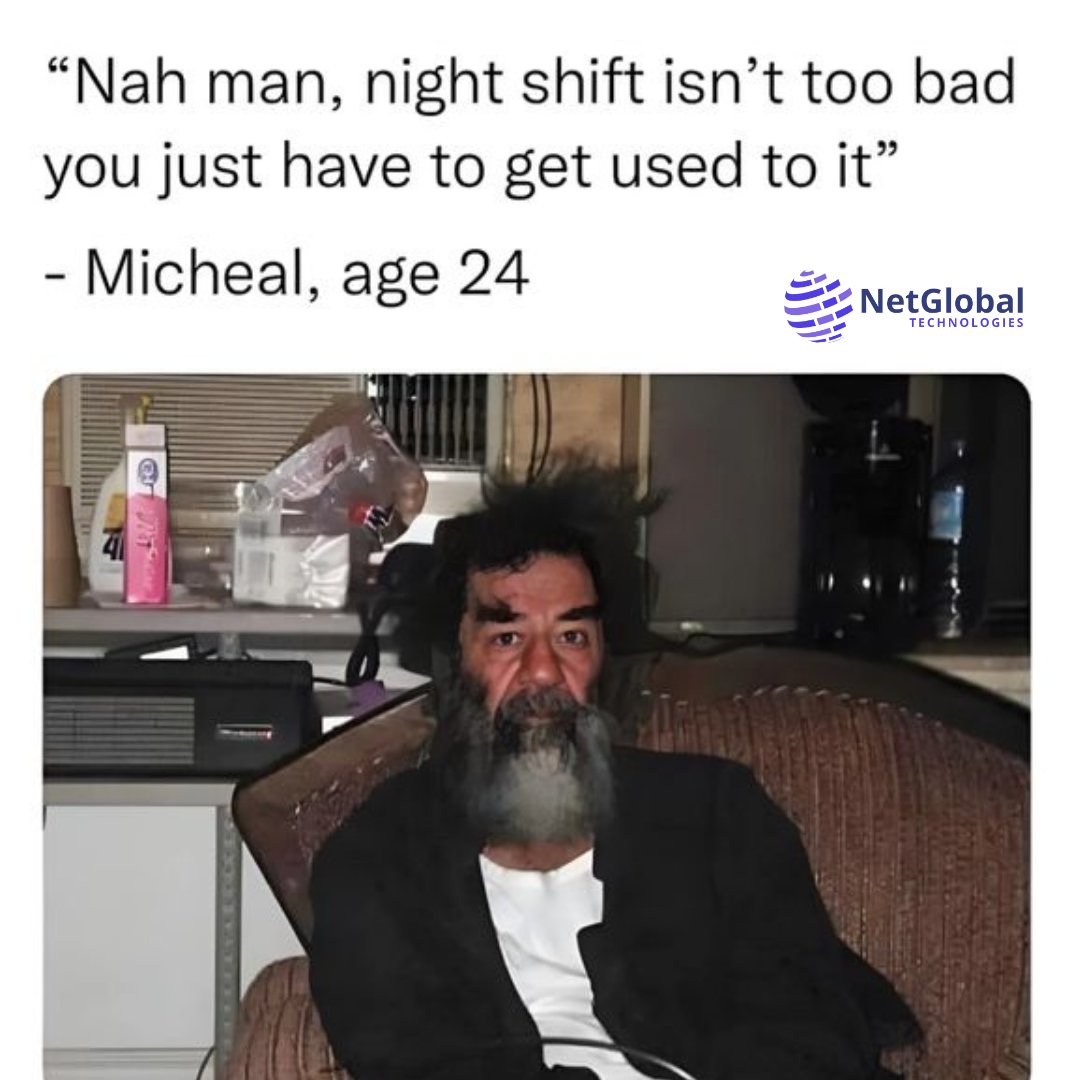 Only night shift owl can relate.

#Officememe #NightshiftJobs #memes #funny #memesdaily #funnymemes #humor #follow #like #memepage #instagram #memer #funny #NetGlobalTechnologies #Explorememes #Office #Viral #memepage #meme #explorenow #explore #USA #UK #webdevelopment