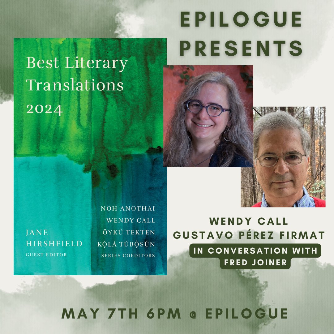 Friends on the East Coast: on May 7, don’t miss a fascinating conversation with @WendyCallWrites and @GPerezFirmat on the new anthology BEST LITERARY TRANSLATIONS 2024, available now from our friends at @DeepVellum, at @epiloguebooksch in Chapel Hill! epiloguebookcafe.com/events