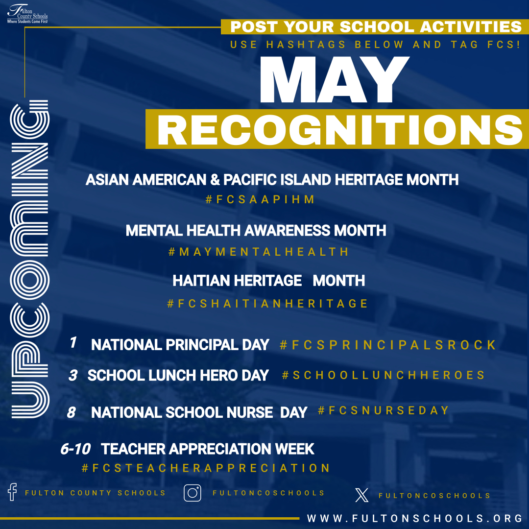 FCS upcoming May recognitions! Remember to post your school activities, use the hashtags and tag FCS. #FCSAAPIHM #MAYMENTALHEALTH #FCSHAITIANHERITAGE #FCSPRINCIPALSROCK #SCHOOLLUNCHHEROES #FCSNURSEDAY #FCSTEACHERAPPRECIATIONWEEK