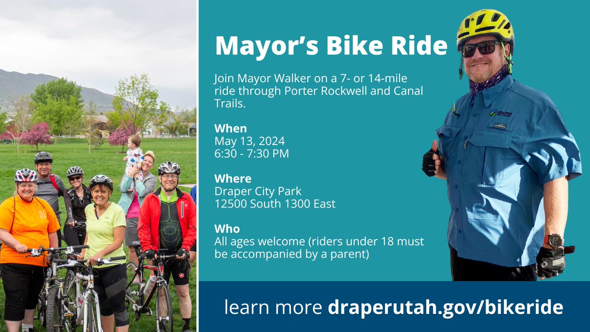 The annual Mayor's Bike Ride returns May 13 at Draper Park! Join Mayor Walker on a 7-or 14-mile ride through Porter Rockwell and Canal Trails. All ages are welcome, but riders under 18 must be accompanied by a parent. Learn more at draperutah.gov/bikeride