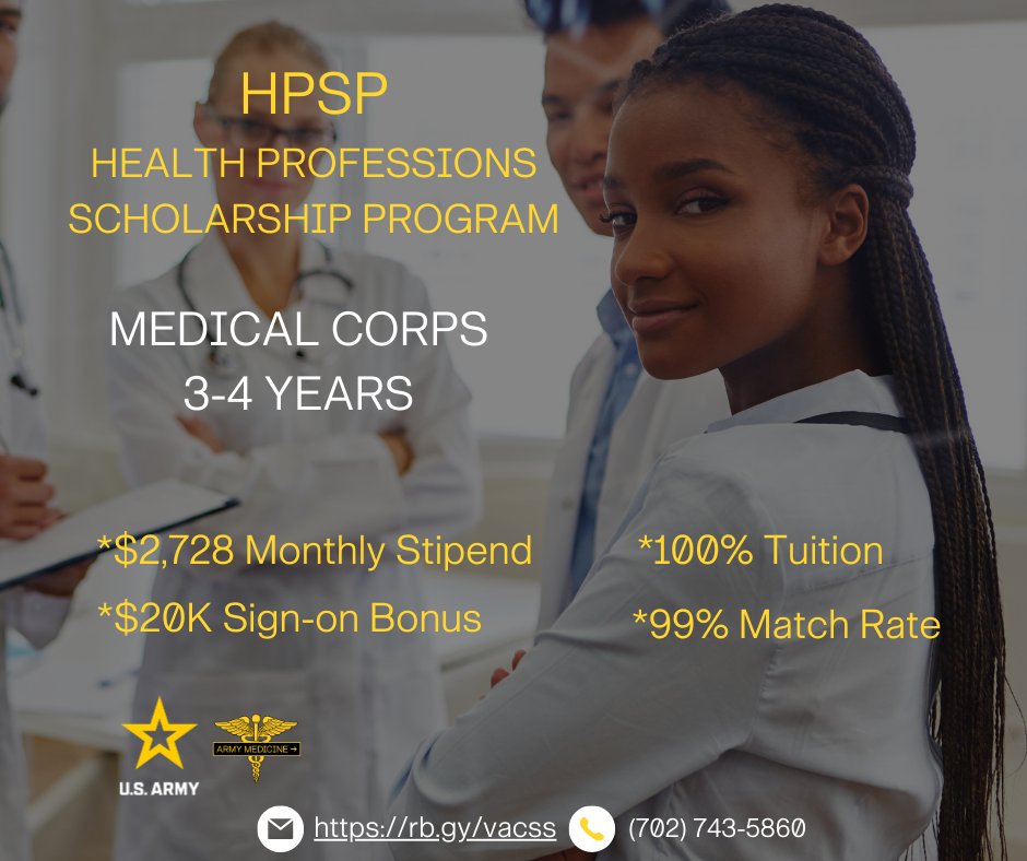 The U.S. Army Medical Corps Health Professions Scholarship Program (HPSP)overs full tuition for advanced medical degrees. Participants receive a monthly stipend of $2,728 and may qualify for a sign-on bonus of up to $20,000. For more details, DM or call 702-743-5860.