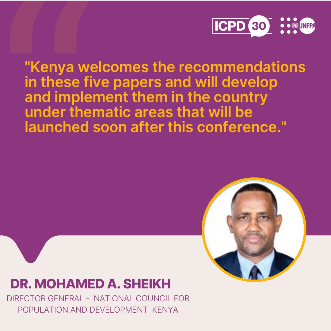 We welcome Dr. Mohamed A. Sheikh's - Director General of the National Council for Population and Development in #Kenya - committment at today's launch of @UNFPA's #ICPD30 Briefs on Navigating Megatrends: The ICPD Programme of Action! #CPD57 |#GlobalGoals