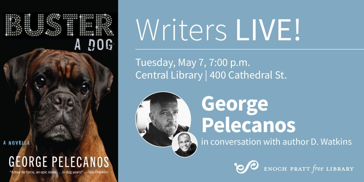 NEXT TUESDAY, MAY 7 — Come see @pelecanos1 present 'Buster: A Dog' at @prattlibrary Central Branch in #Baltimore, in conversation with D. Watkins!

#bookevent #dogbooks #baltimoreevents #indiepublishing #newrelease