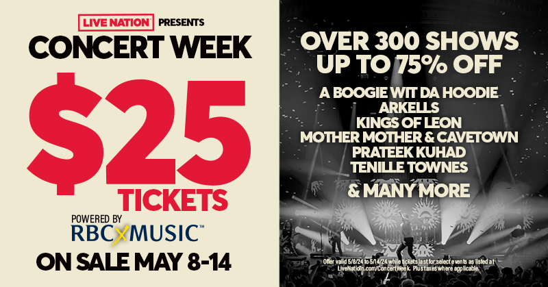 Get ready for Live Nation’s Concert Week, On Sale May 8-14! $25 tickets to over 300 shows — that’s up to 75% off! Grab tickets to awesome shows at the 'Dome including Billy Idol, Evanescence, The Arkells, and more! RBC Clients get Early Access on May 7.