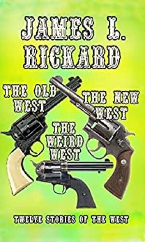 #Kindle #Book The Old West, The New West, The Weird West: Twelve Stories Of The West by James L. Rickard amzn.to/34p4n0t The title says it all. Here are a dozen stories of yesterday's West, today's West, and the West of the next dimension #AmReading @LiamAnd82987044