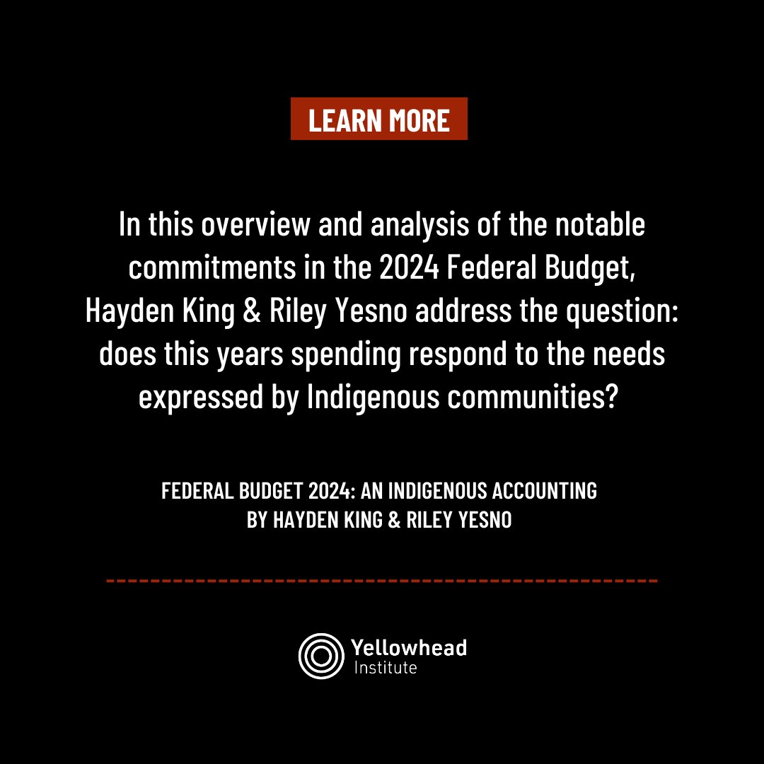 The Federal Government has recently released its 2024 Federal Budget. In this overview and analysis of the notable commitments made, we address the question: does this years spending respond to the needs expressed by Indigenous communities?: yellowheadinstitute.org/2024/04/22/bud…