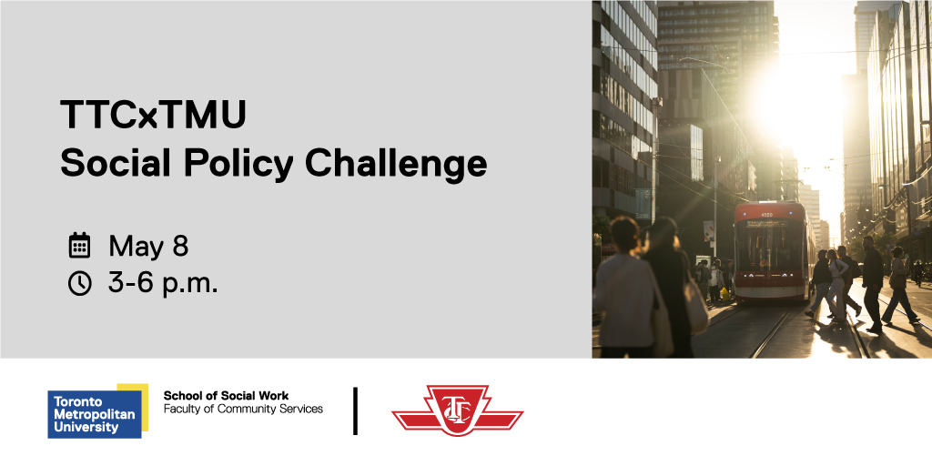 Join us for the first-ever TTCxTMU Social Policy Challenge — a case-competition style event where five social work undergrad teams will pitch solutions to social issues facing TTC riders. May 8 (3-6pm) on campus. Register: torontomu.ca/fcs-news-event…