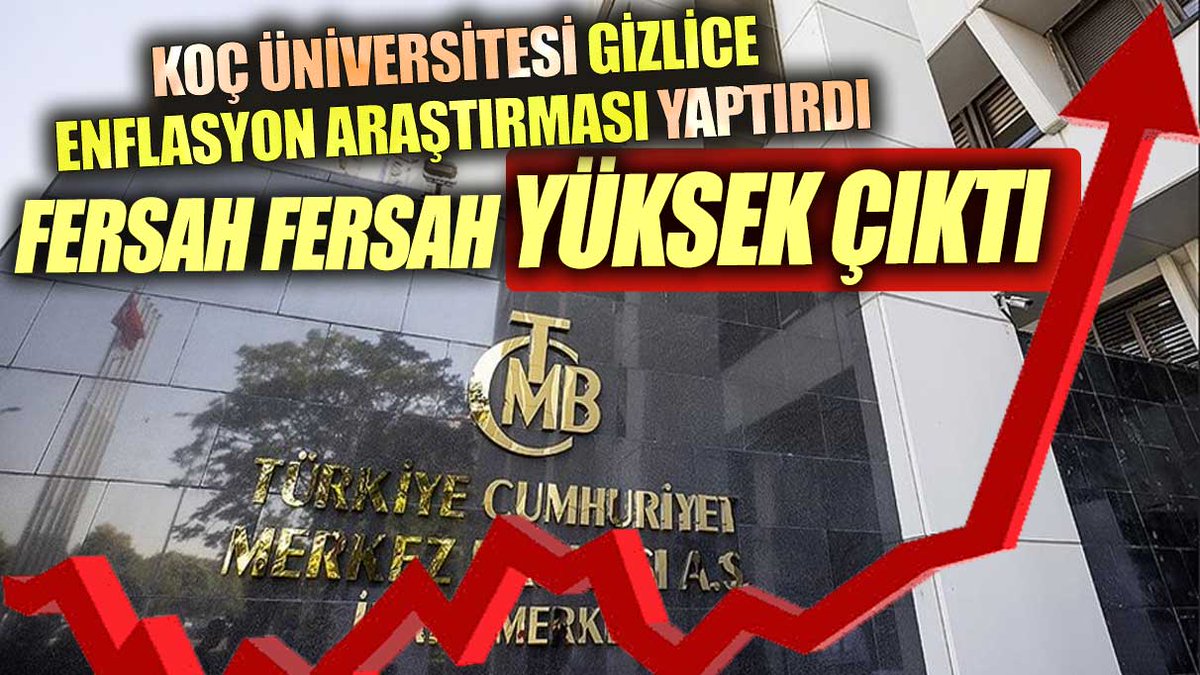 Koç Üniversitesi'nin gizlice enflasyon araştırması yaptırdı! Fersah fersah yüksek çıktı kamusonhaber.com.tr/koc-universite… #SONDAKİKA