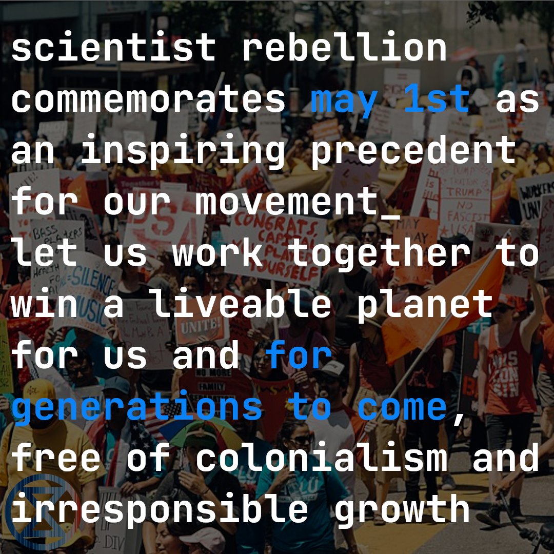 🌍 Today, Scientist Rebellion commemorates May 1st as an inspiring and guiding precedent for our movement. The strikes of 1886 sparked a global movement of workers organized in collective action, granting us the privilege of an eight-hour workday. #MayDay (1/8)