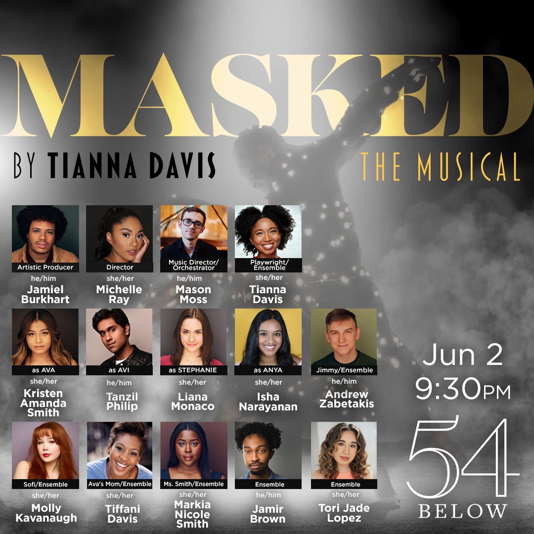 Straight off The Book of Mormon national tour, writer/performer Tianna Davis presents her new musical! Masked follows 2 private school students as they navigate their interracial relationship & their world. Feat. Mean Girls' Kristen Amanda Smith & more! 54below.org/MaskedMusicalm