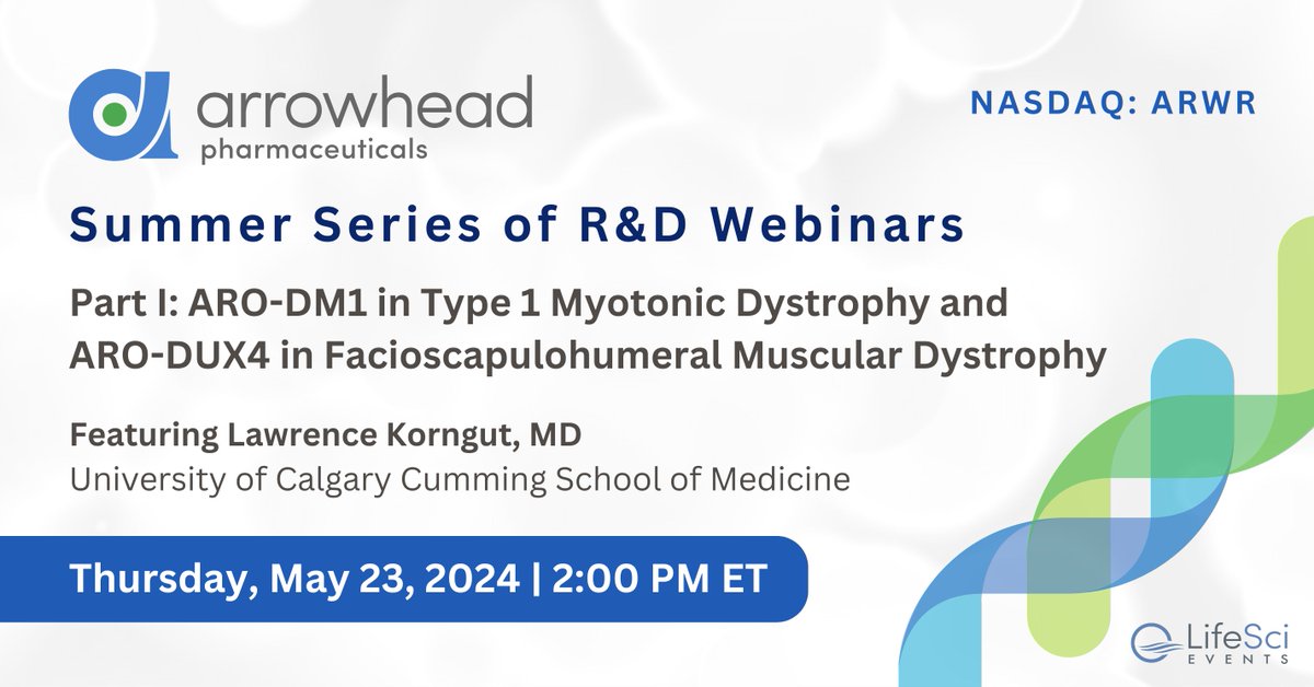 Don't miss it! @ArrowheadPharma ($ARWR) is kicking off its summer series of R&D webinars on Thurs. May 23 at 2pm ET. Part I will feature Lawrence Korngut, MD who will discuss ARO-DM1 in type 1 myotonic dystrophy and ARO-DUX4 in FSHD. Register: brnw.ch/21wJmo8