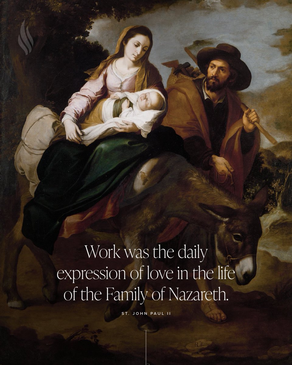 'Work was the daily expression of love in the life of the Family of Nazareth.' —St. John Paul II