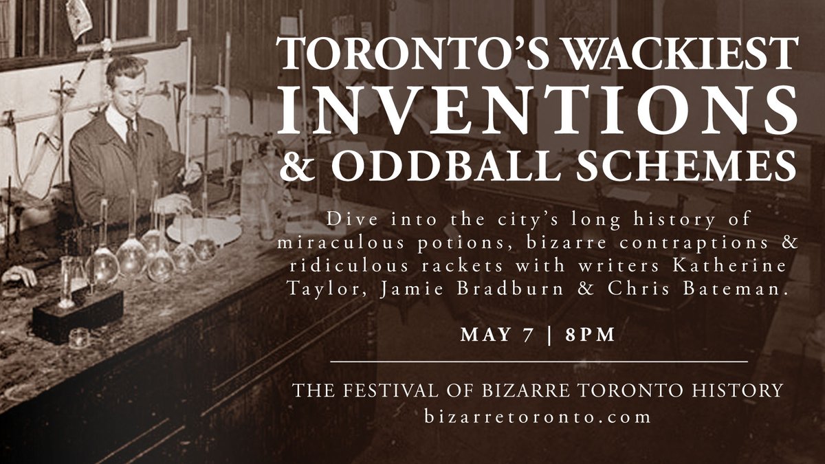 Excited to be joining @jbcurio and @chrisbateman on May 7th as part of @TODreamsProject's Festival of Bizarre Toronto History. We'll be talking about strange inventions, oddball businesses and the minds that dreamt them up. Hope you'll join us!