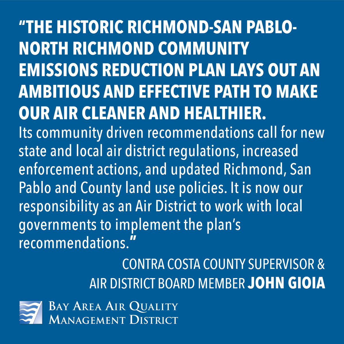 Quote from Contra Costa County Supervisor & Air District Board Member @supejohngioia regarding the #PathtoCleanAir Plan: