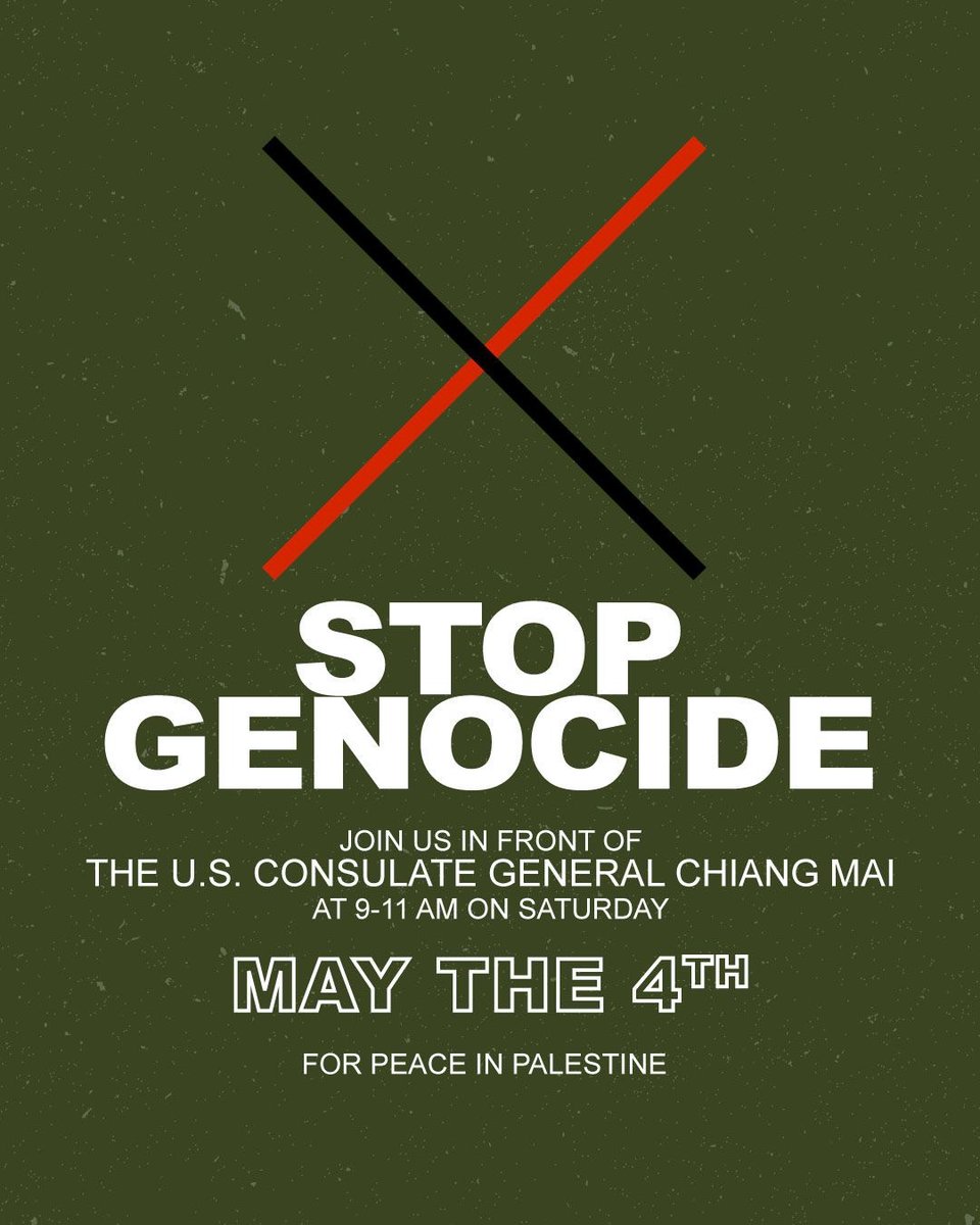 #ChiangMaiForPalestine will hold a peaceful protest at the US Consulate in Chiang Mai from 9am on Saturday, 4 May. 

#bds #gaza #PSCThailand #FromTheRiverToTheSea #THforPalestine #seiipalestine #SocialistTH #ChiangmaiforPalestine #FreeThemAll #stopthewar #FreePalestine