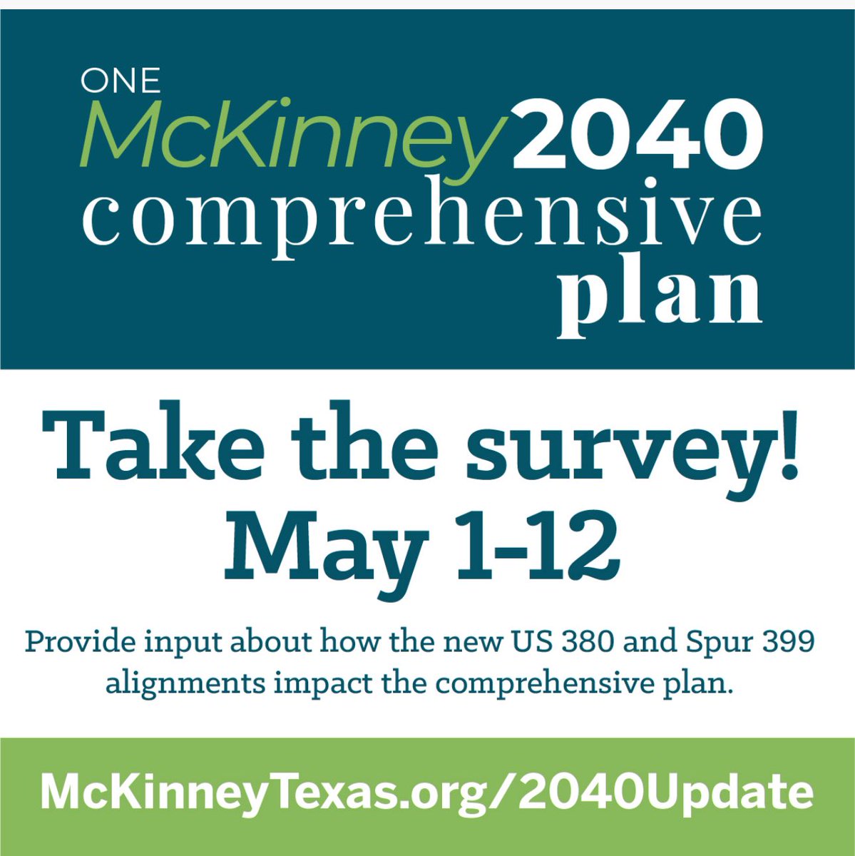 The City of McKinney seeks feedback on the ONE McKinney 2040 Comprehensive Plan & whether amendments are needed due to the Texas Dept. of Transportation release of the final alignments for the U.S. 380 Corridor & Spur 399. Survey in English & Spanish: surveymonkey.com/r/J3ZPN2K