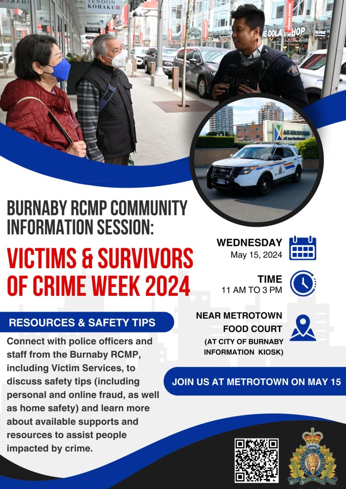 Join Burnaby RCMP, including Victim Services & other units, at Metrotown on May 15 for a #VictimsAndSurvivorsofCrimeWeek info session. Our staff are there to discuss crime and safety while also sharing community resources & safety tips. Details: bit.ly/3w8QOCK