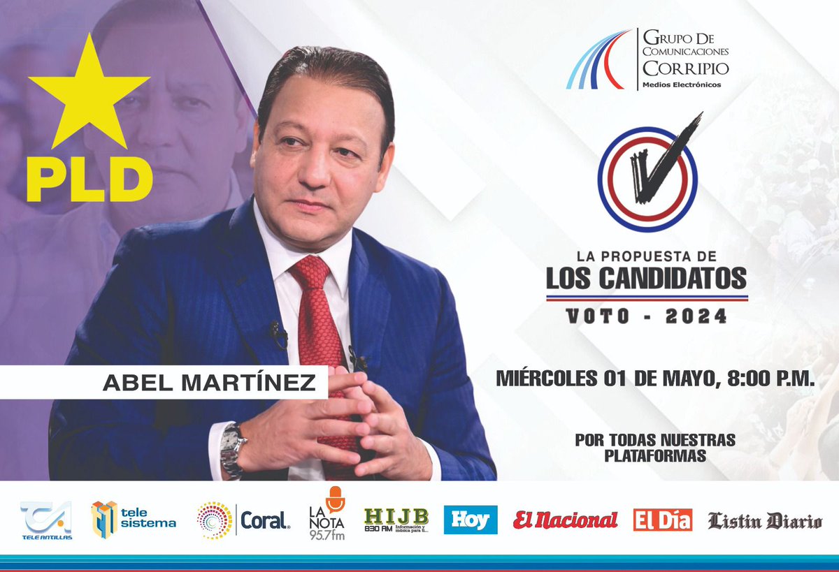 #AbelMartínez | En La Propuesta de los Candidatos Grupo Corripio. Dia: Miércoles 1 de Mayo HORA: 8:00 p.m.