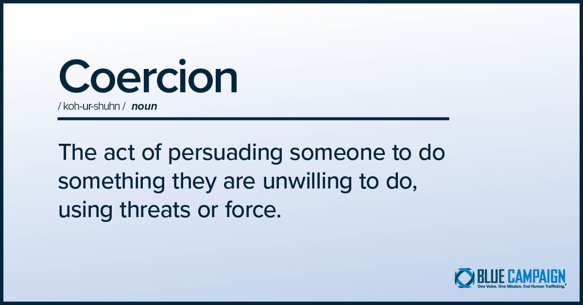 Learn more about what coercion looks like and how to spot it: go.dhs.gov/ZJN #EndTrafficking
