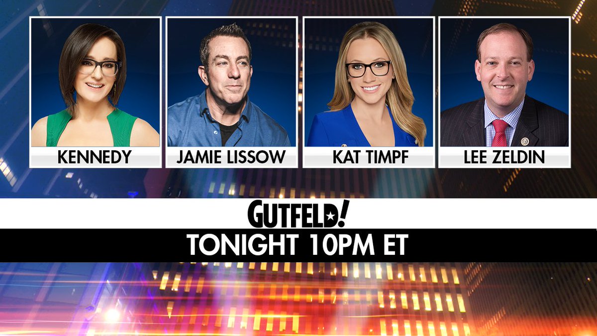 TONIGHT on #Gutfeld! - @KennedyNation, @jamie_lissow, @KatTimpf and @leezeldin. Tune in at 10PM ET!