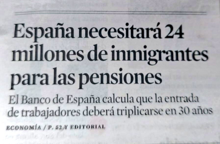 «España necesitará 24M de inmigrantes para pagarnos las pensiones». Pero no apoyan políticas de natalidad y permiten que miles de nuestros mejores jóvenes graduados tengan que emigrar en busca de condiciones de trabajo dignas. Esto lo solucionará la izquierda cuando gobierne.