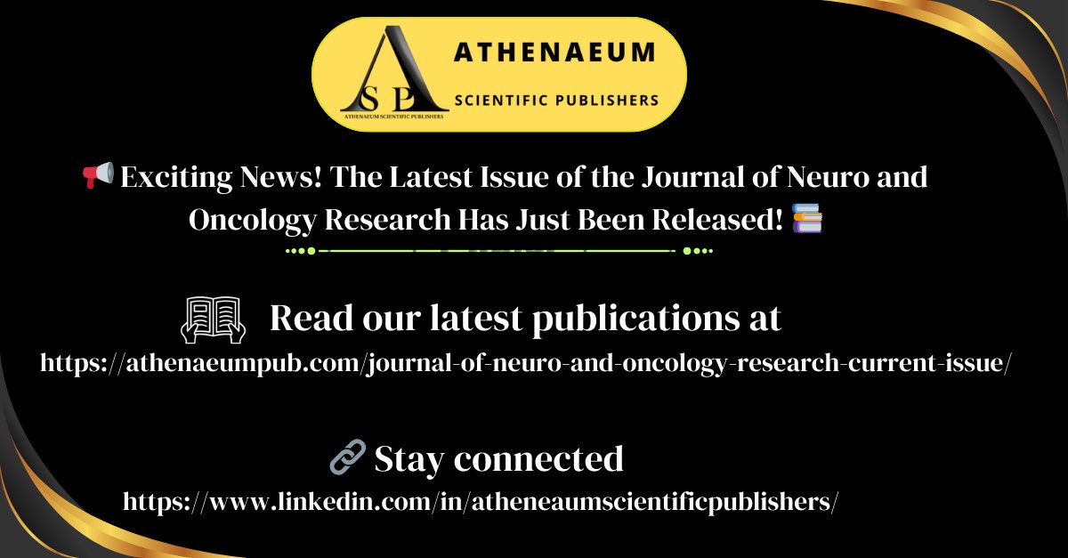 📢 Exciting Announcement: Issue Release for 2024! Volume 5 ! Issue 1 !📢
🔗 Access the latest issue of the Journal of Neuro and Oncology Research here: athenaeumpub.com/journal-of-neu…
#JournalRelease #NeuroOncology  #Neurology #Oncology #JournalofNeuroandOncologyResearch