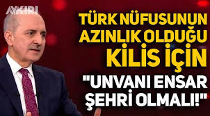 Numan Kurtulmuş, Türk nüfusunun azınlık olduğu Kilis için 'Ünvanı ensar şehri olmalı' dedi! 20 Şub 2022 NEDEN ANAYASAYI DEĞİŞTİRMEK İSTİYOR Kİ. ? ? ÜLKENİN,VE MİLLET ,İÇİN Mİ ? . KENDİLERİ İÇİN Mİ?..