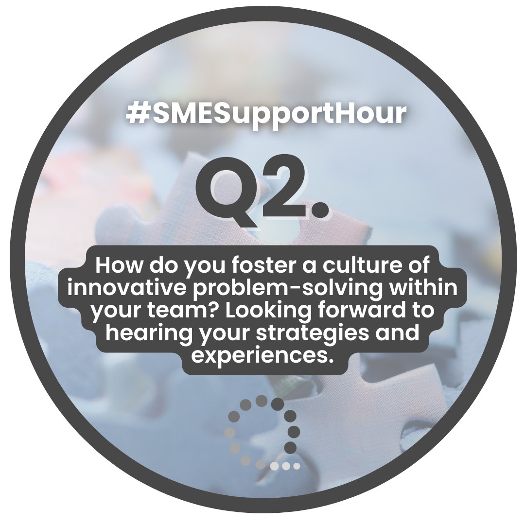 Q2. How do you foster a culture of innovative problem-solving within your team? Looking forward to hearing your strategies and experiences. #SMESupportHour