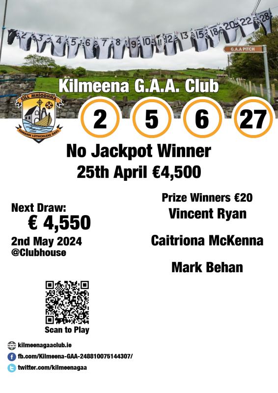 Play Online: kilmeenagaaclub.ie/lotto Thursday, 2nd May the Jackpot will be: € 4,550 Give us your support because together we are Kilmeena!