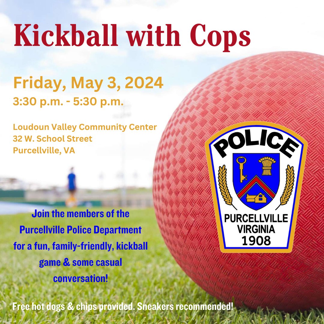 REMINDER- KICKBALL WITH COPS IS THIS FRIDAY, MAY 3RD from 3:30pm-5:30pm at the Loudoun Valley Community Center located at 320 W. School St, Purcellville. The event is family-friendly, open to children of all ages, with a parent/guardian. Free 🌭& chips! 👟 recommended!