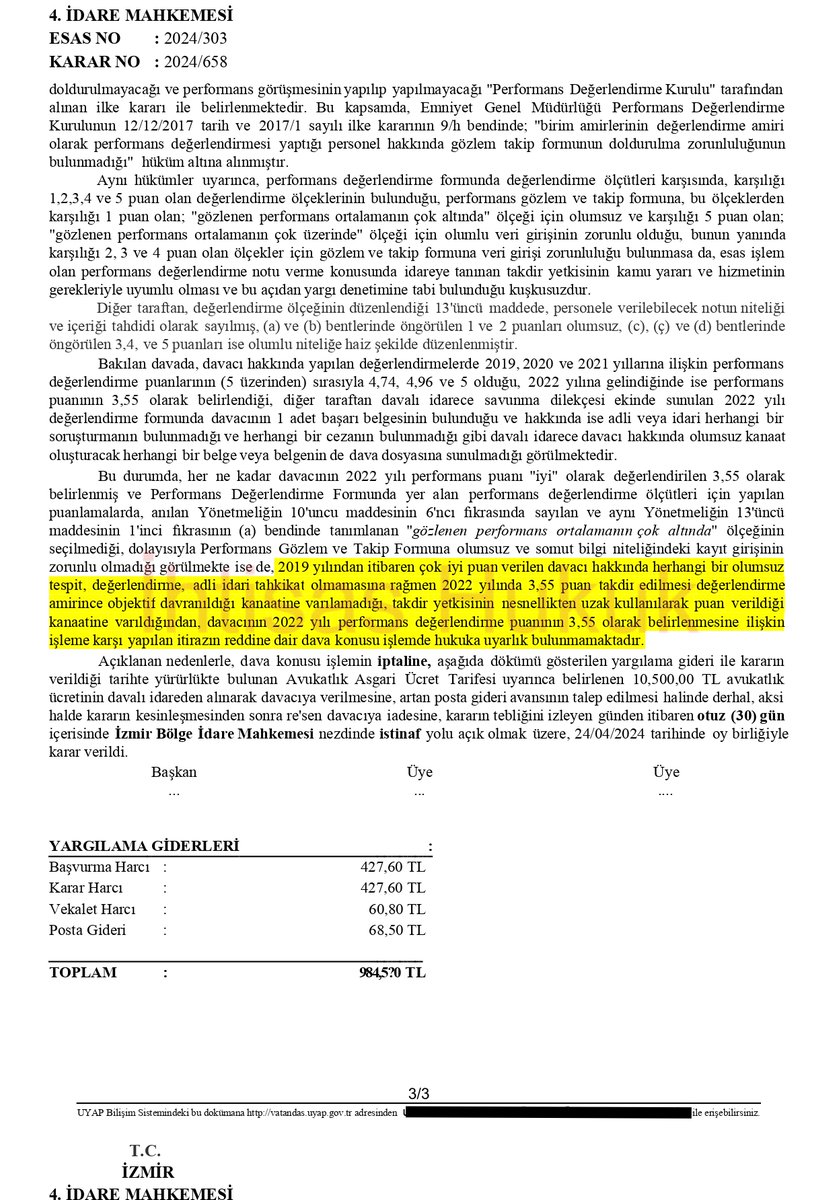 İzmir 4. İdare Mahkemesi: Davacının 2019, 2020 ve 2021 yıllarına ilişkin performans değerlendirme puanları 5 üzerinden sırasıyla 4,74, 4,96 ve 5'tir. 2022 yılına gelindiğinde ise dava konusu performans puanı 3,55 olarak belirlenmiştir. Davalı idarece savunma dilekçesi ekinde…