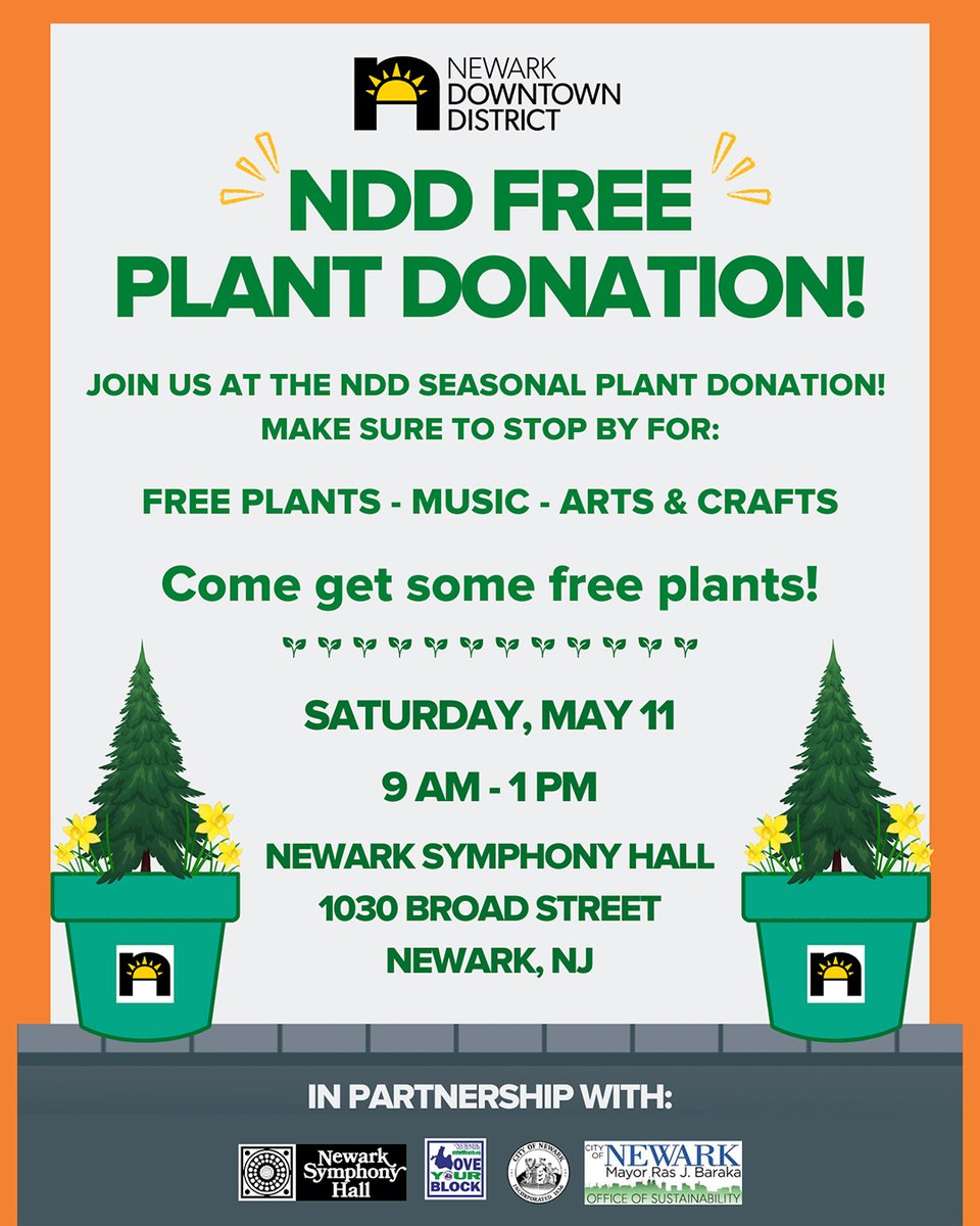 NDD FREE PLANT DONATION! JOIN US AT THE NDD SEASONAL PLANT DONATION! MAKE SURE TO STOP BY FOR: FREE PLANTS - MUSIC - ARTS & CRAFTS Come get some free plants! SATURDAY, MAY 11 9 AM - 1 PM NEWARK SYMPHONY HALL 1030 BROAD STREET NEWARK, NJ