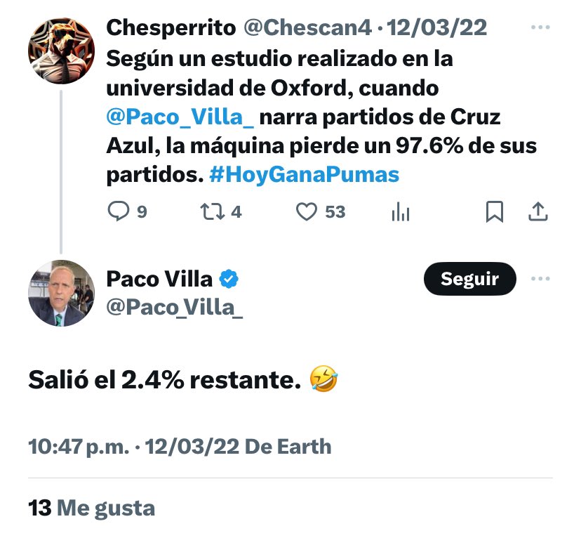 Cómo olvidar cuando @Paco_Villa_ me humilló por andar de hocicón diciendo que mis pumas le ganaban a su Cruz Azul. 
Descanse en paz el gran Paco Villa 🥹😢