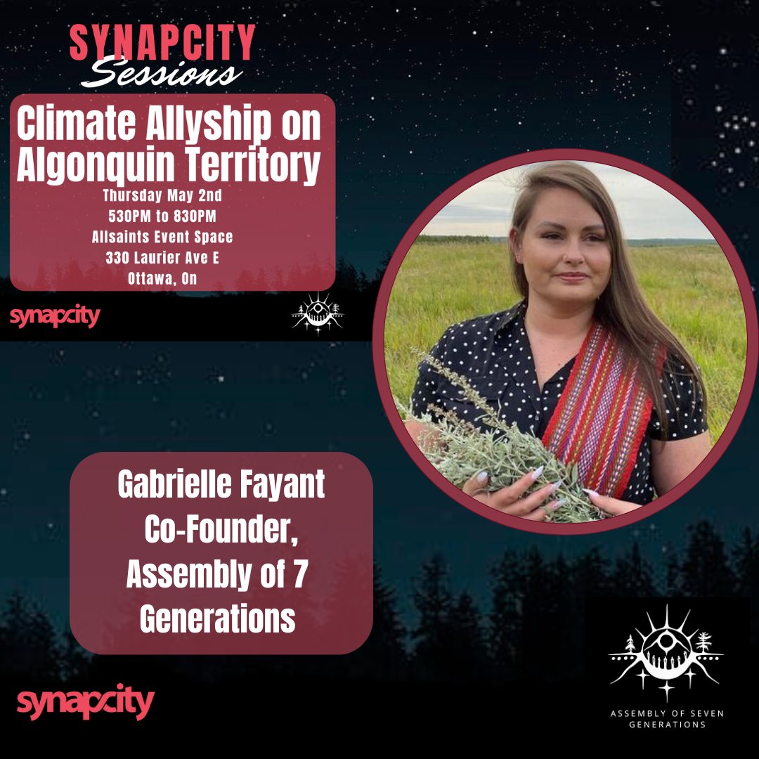 Tomorrow night we are honored to have Gabrielle Fayant, co-founder of Assembly of 7 Generations moderating a panel discussion on Climate Allyship on Algonquin Territory. There are a handful of tickets left for the lucky few. bit.ly/SynapcitySessi…