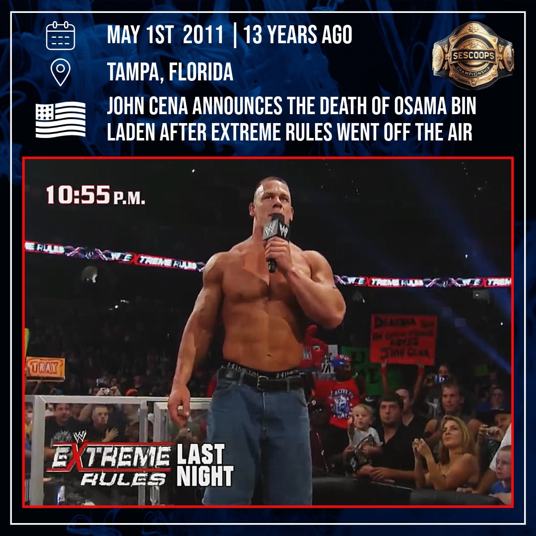 This day 13 years ago WWE Fans in Tampa were enjoying Extreme Rules, the first PPV after WrestleMania 27. Many had no idea that Osama Bin Laden was captured and killed. After the PPV went off the air, John Cena announced the news to a stunned crowd. #ExtremeRules #JohnCena