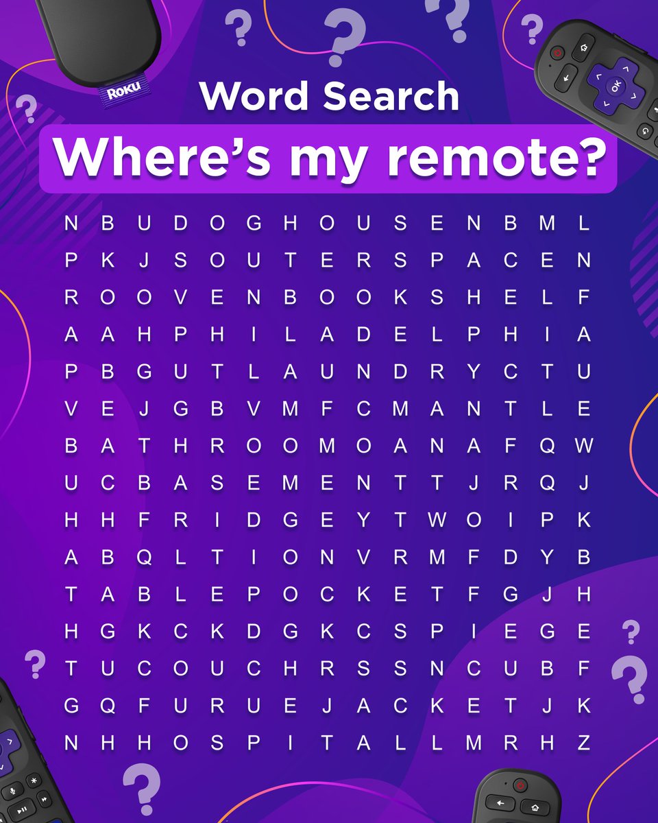 The first word you see = where you left your Roku remote. 🔍