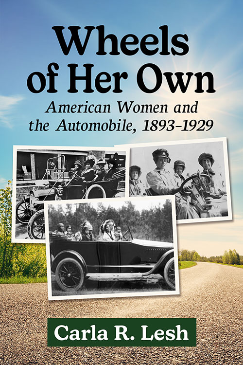 New on our bookshelf: Wheels of Her Own: American Women and the Automobile, 1893–1929 By Carla R. Lesh mcfarlandbooks.com/product/Wheels…