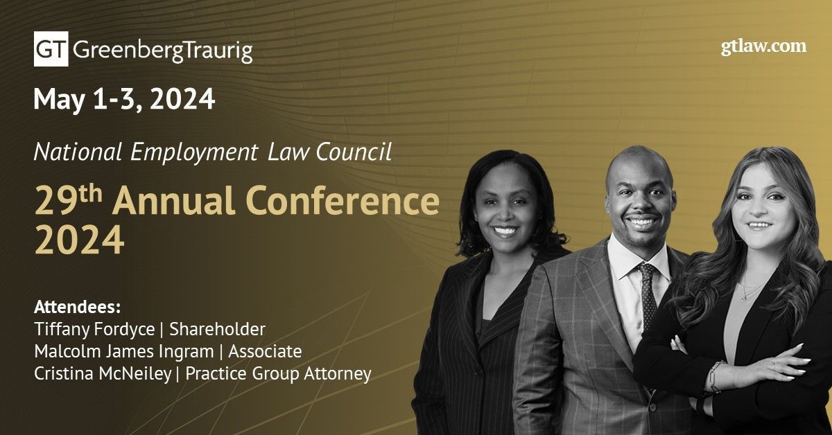 .@GT_Law is a proud sponsor of the 29th Annual National Employment Law Council Conference held May 1 - 3 in Chicago. GT attorneys Tiffany Fordyce, Malcom Ingram, and Cristina McNeiley will attend. 💻 Learn more: buff.ly/4bnx1hT #GTNews #GTWomenLaw #GAIN